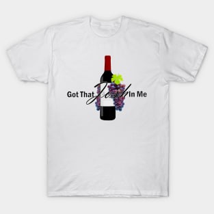 I Got That Wine In Me T-Shirt